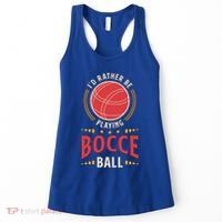 ID Rather Be Playing Bocce Ball Lawn Bowling Bocce Ball Meaningful Gift Women's Tank Top thumb 0
