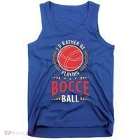 ID Rather Be Playing Bocce Ball Lawn Bowling Bocce Ball Meaningful Gift Tank Top thumb 0