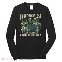 I'd Rather Be Lost In The Woods Than Found In The City Hunt Long Sleeve Shirt thumb 0