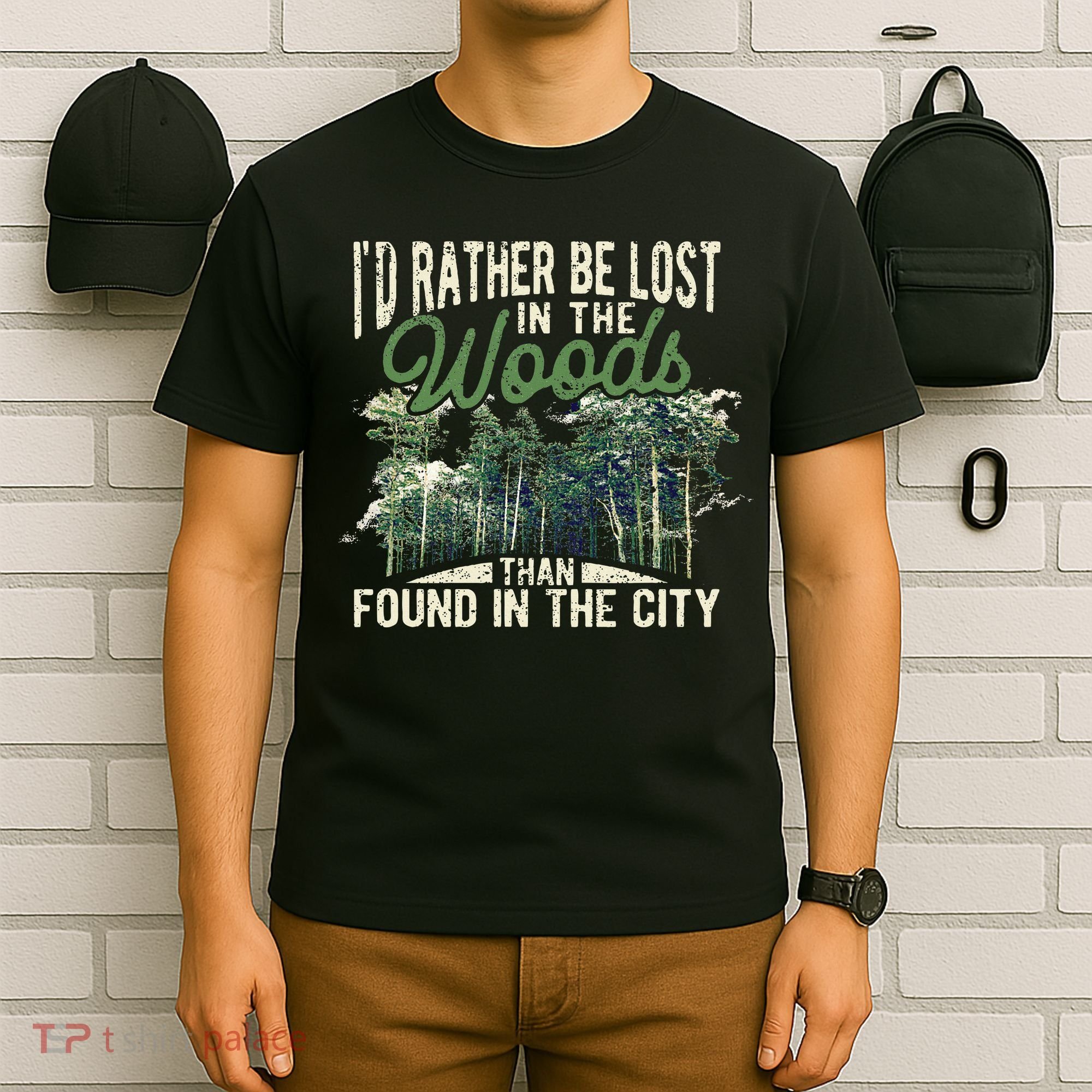 I'd Rather Be Lost In The Woods Than Found In The City Hunt T-Shirt