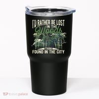 I'd Rather Be Lost In The Woods Than Found In The City Hunt Tumbler thumb 0