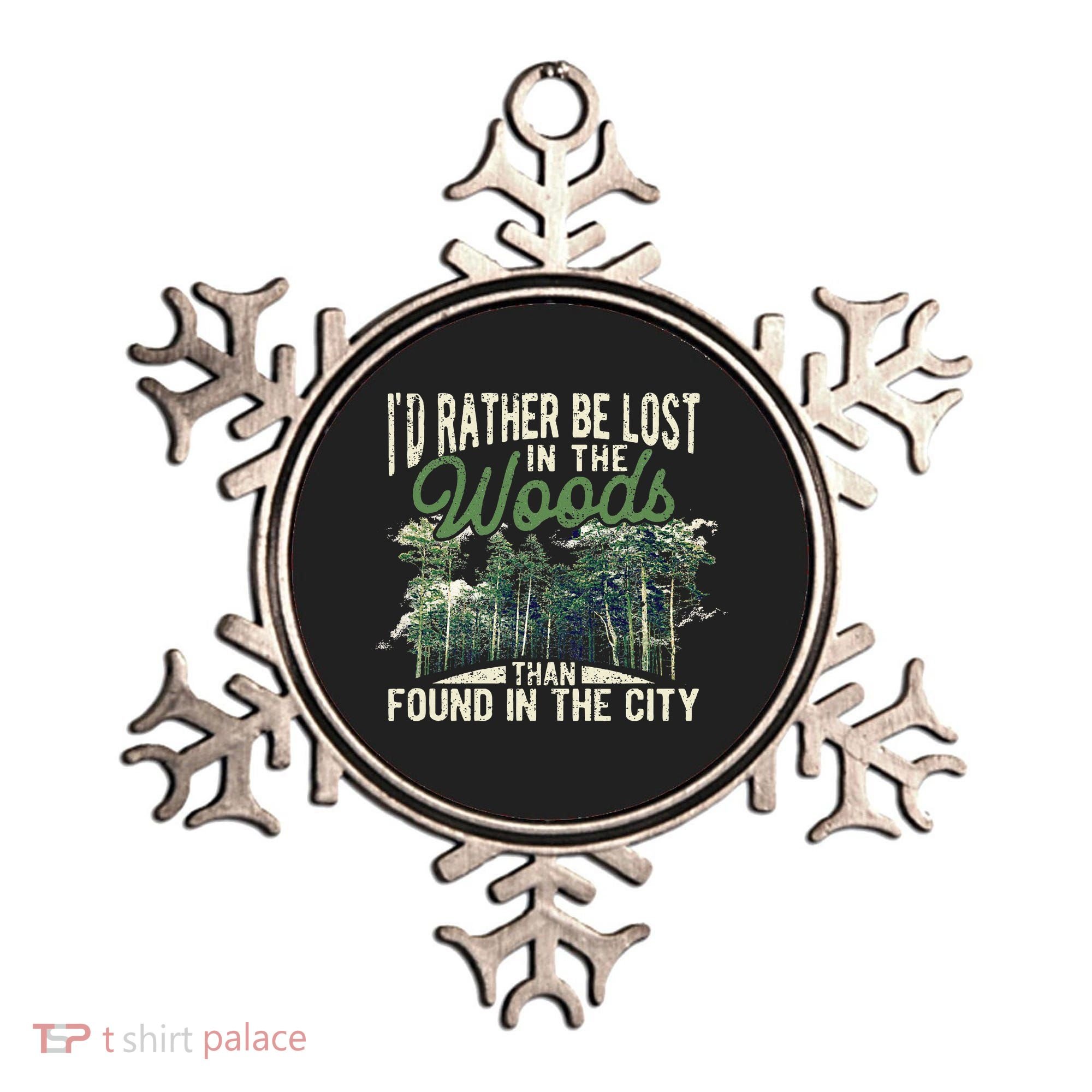 I'd Rather Be Lost In The Woods Than Found In The City Hunt Ornament