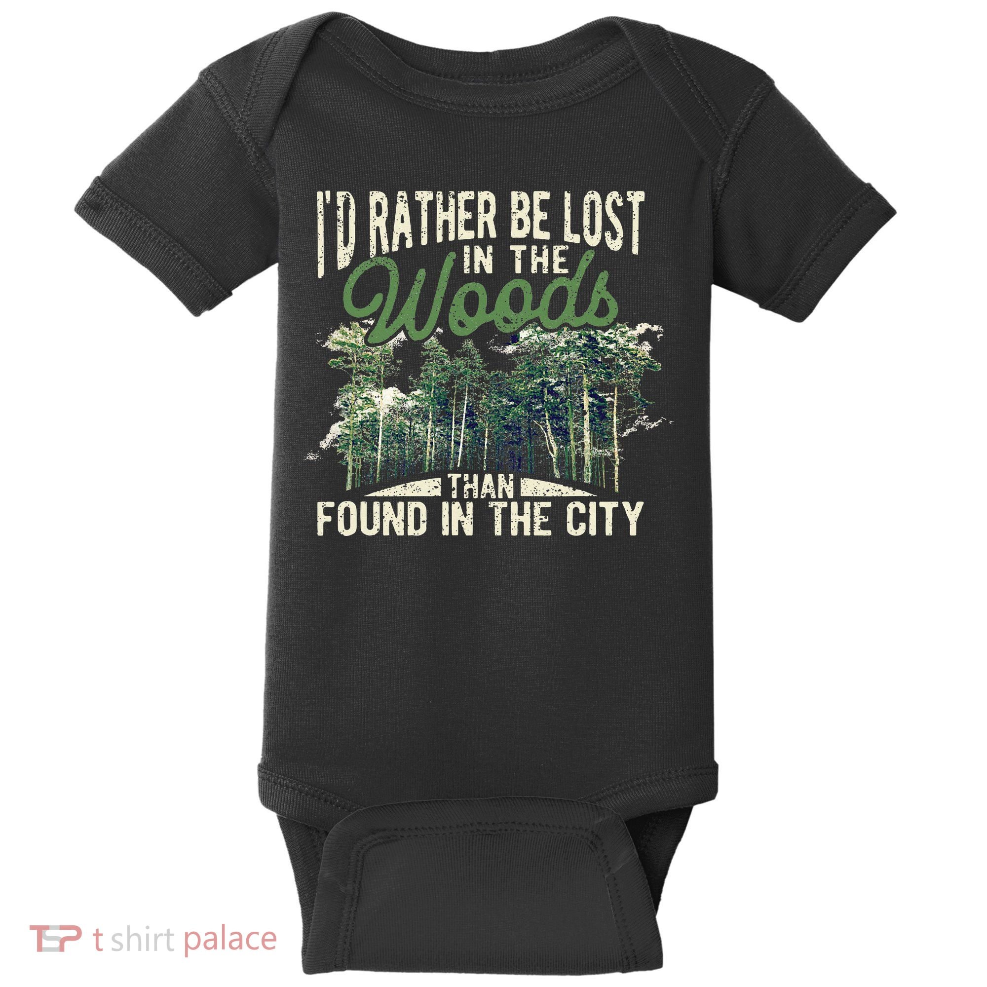 I'd Rather Be Lost In The Woods Than Found In The City Hunt Baby Bodysuit
