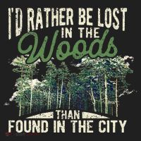 I'd Rather Be Lost In The Woods Than Found In The City Hunt Hat thumb 2