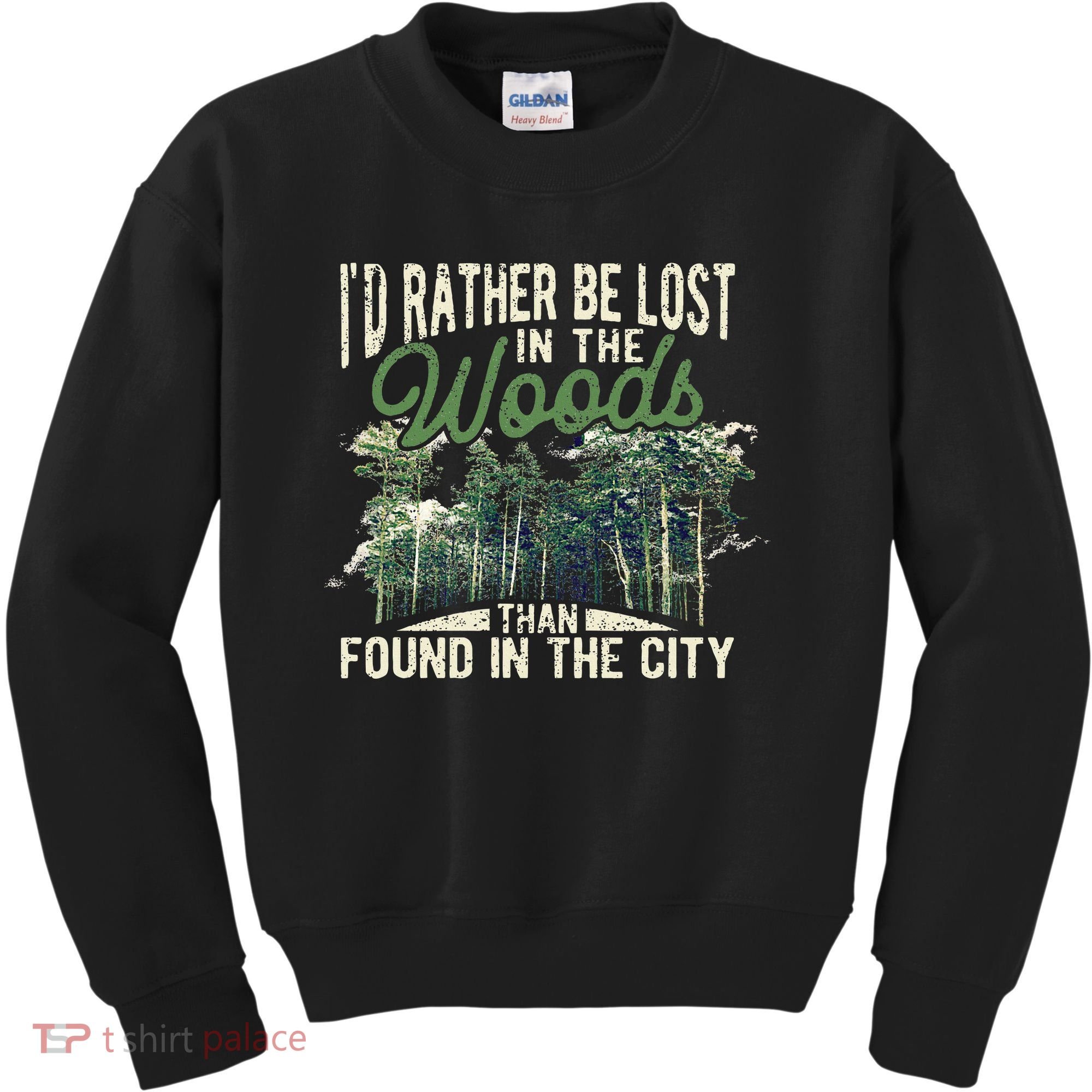 I'd Rather Be Lost In The Woods Than Found In The City Hunt Kids Sweatshirt