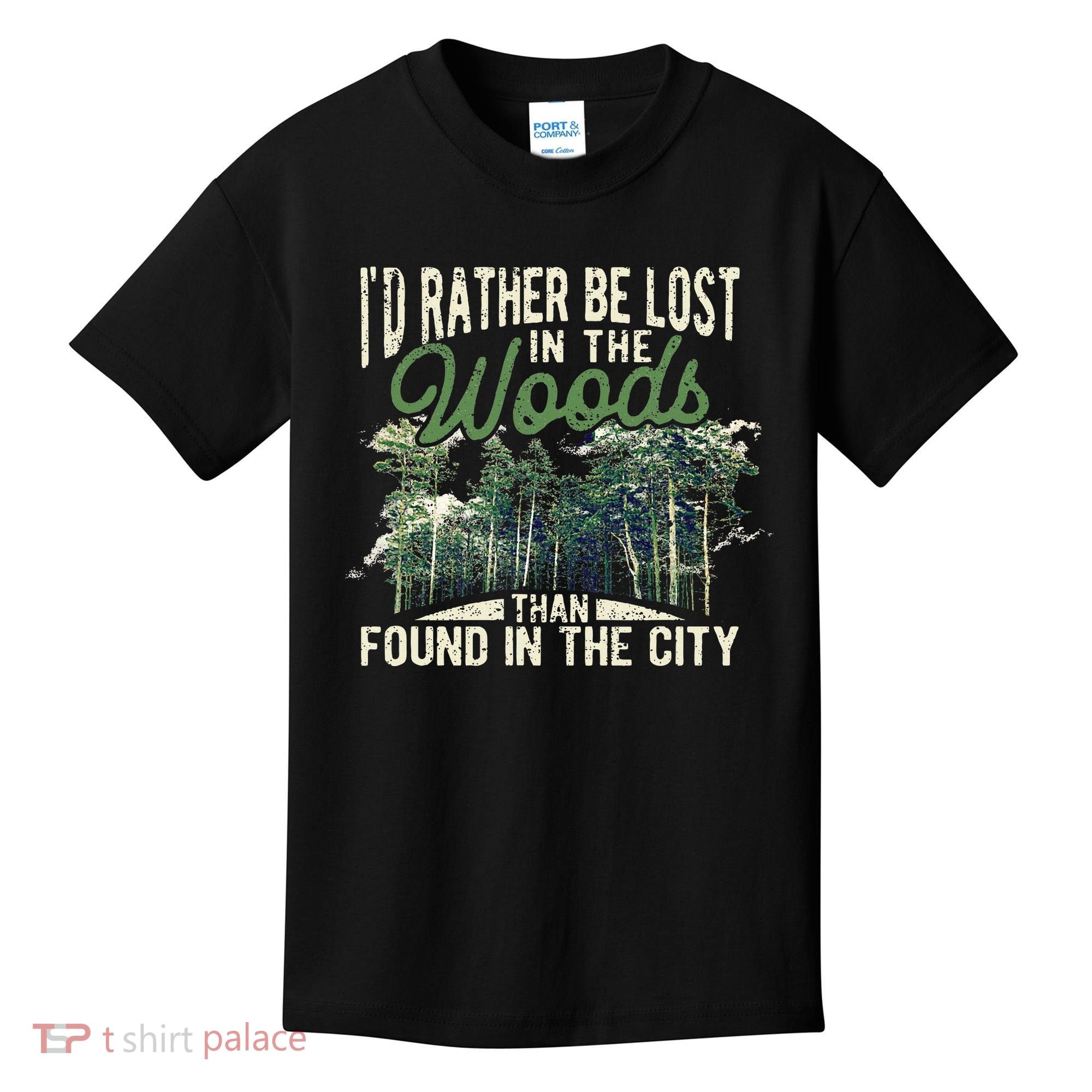 I'd Rather Be Lost In The Woods Than Found In The City Hunt Kids T-Shirt