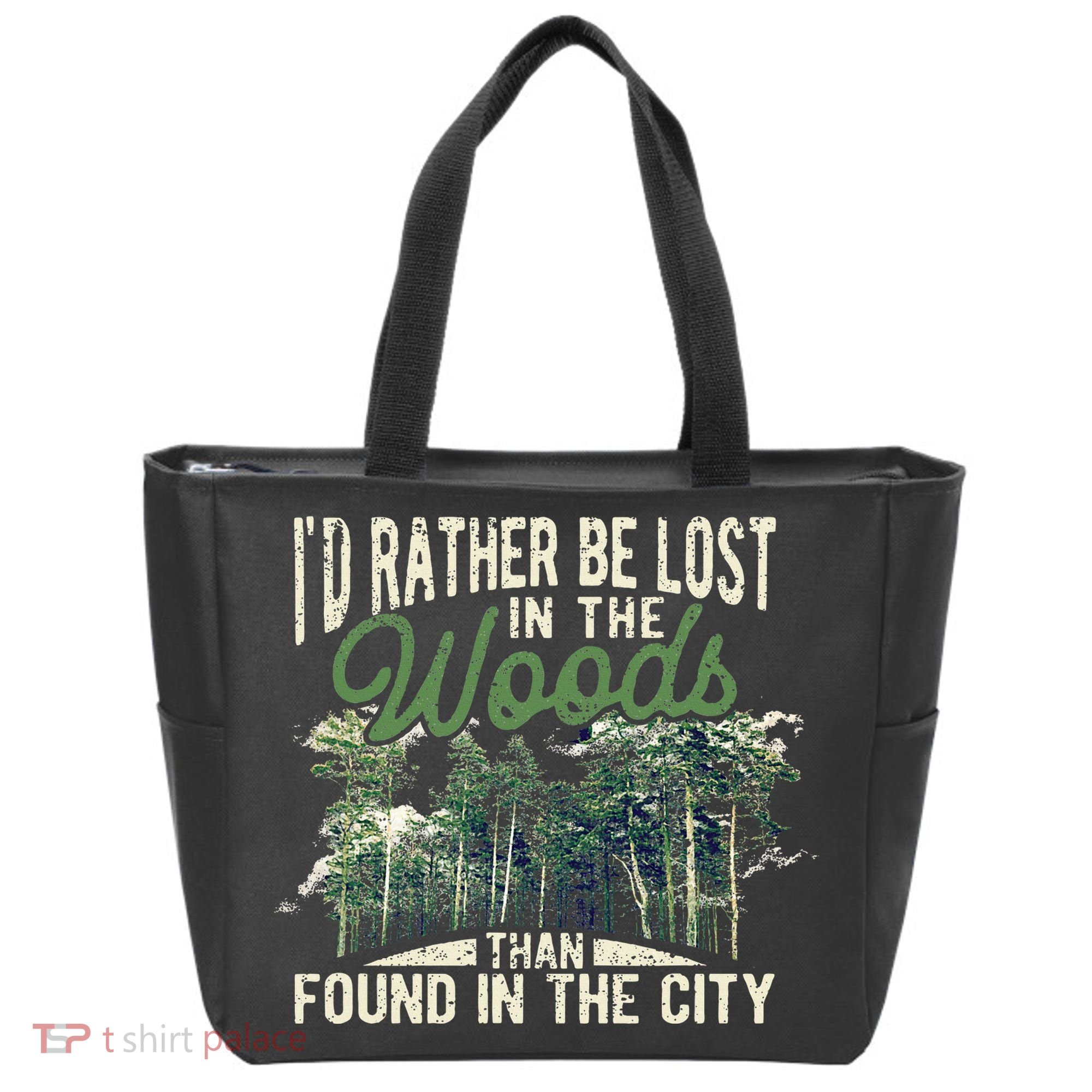 I'd Rather Be Lost In The Woods Than Found In The City Hunt Tote Bag