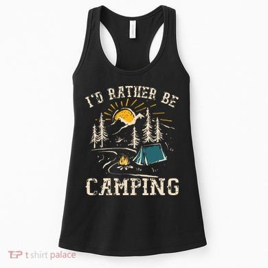 ID Rather Be Camping Design Funny Camping Lover Campers Women's Tank Top