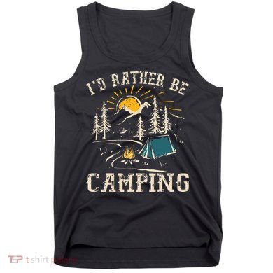 ID Rather Be Camping Design Funny Camping Lover Campers Tank Top