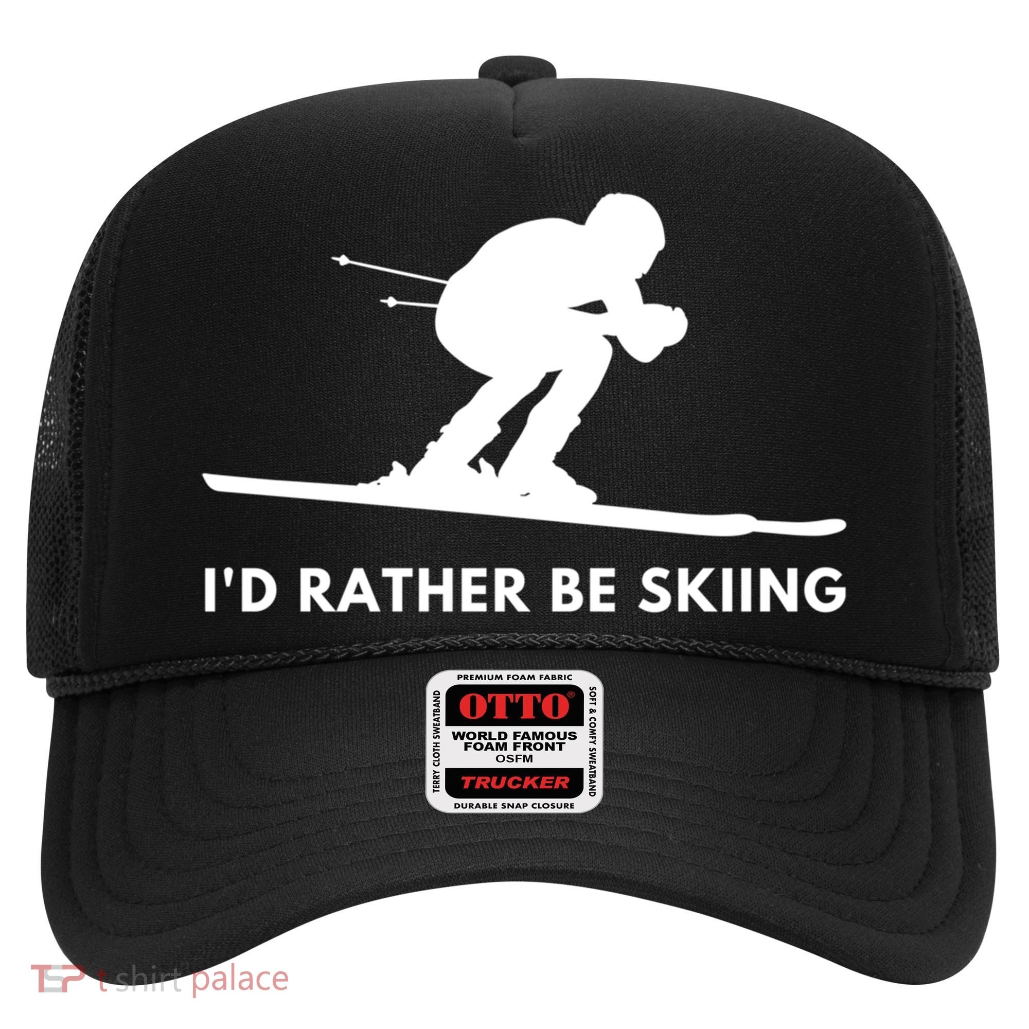 Id Rather Be Skiing Funny Quote For Skiers Ski Lover Gift Hat