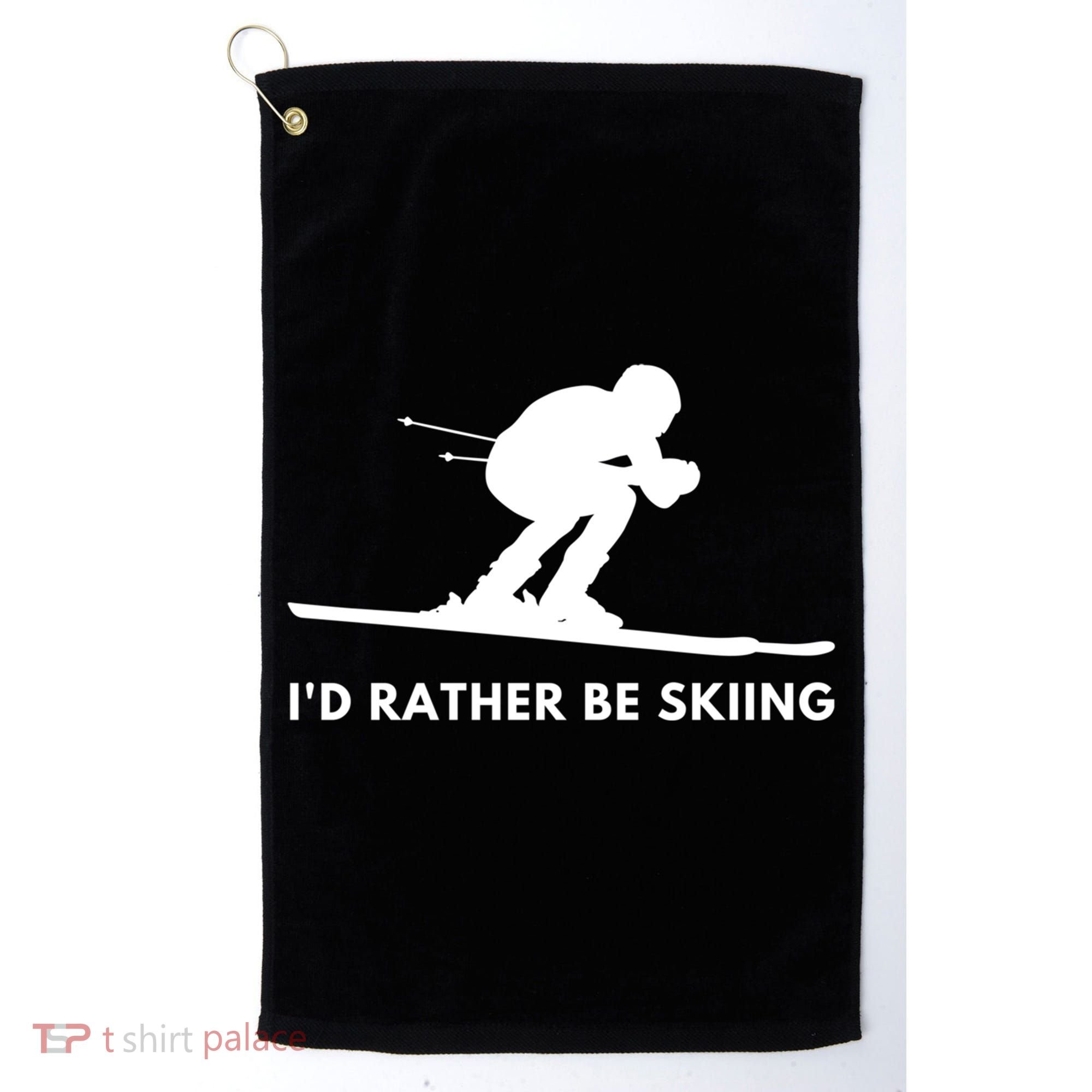 Id Rather Be Skiing Funny Quote For Skiers Ski Lover Gift Golf Towel