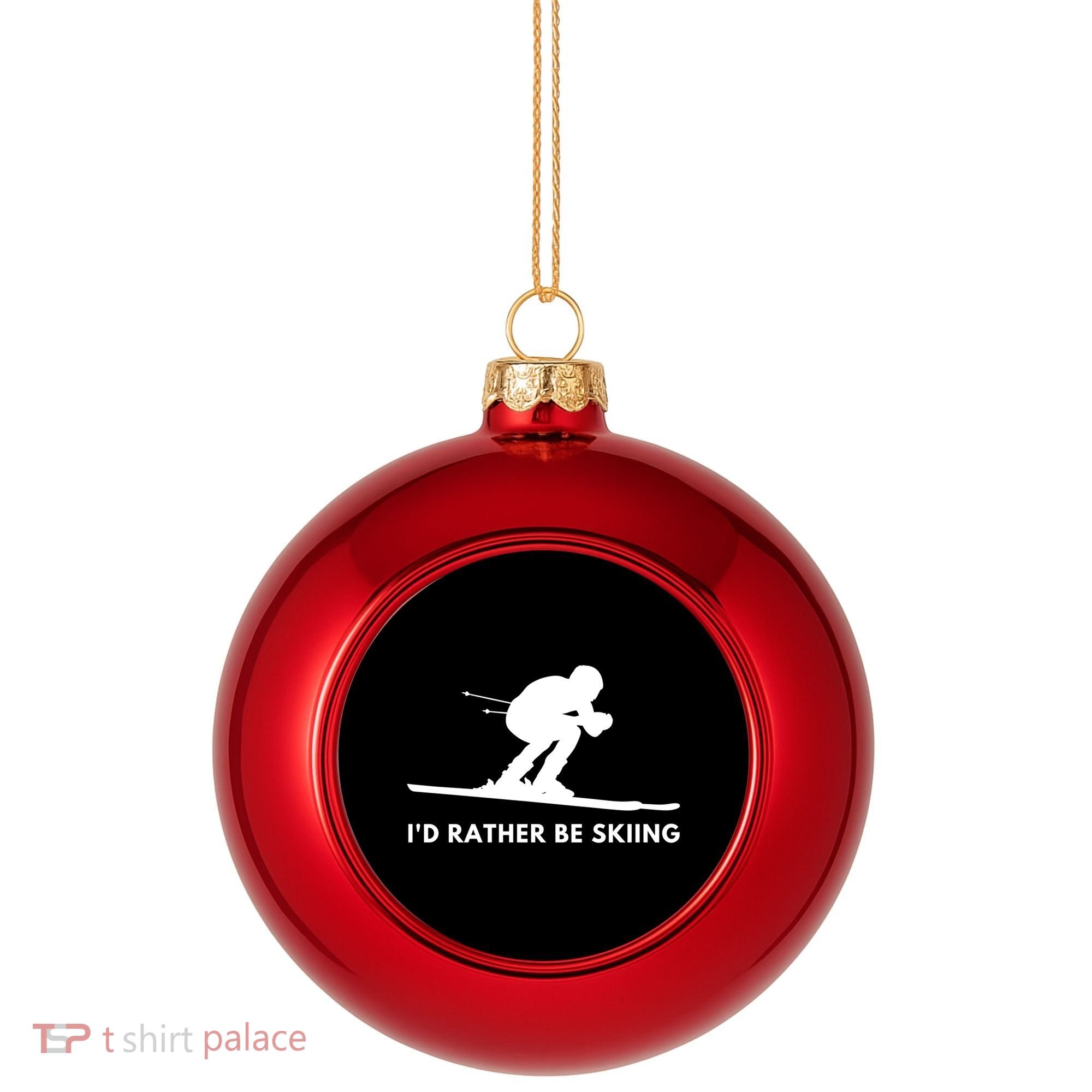 Id Rather Be Skiing Funny Quote For Skiers Ski Lover Gift Plastic Christmas Ball Ornament