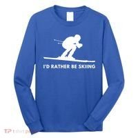 Id Rather Be Skiing Funny Quote For Skiers Ski Lover Gift Long Sleeve Shirt thumb 0