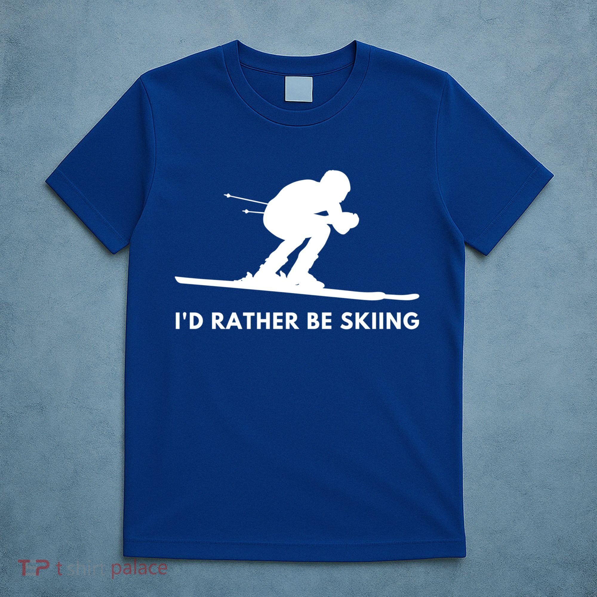 Id Rather Be Skiing Funny Quote For Skiers Ski Lover Gift T-Shirt
