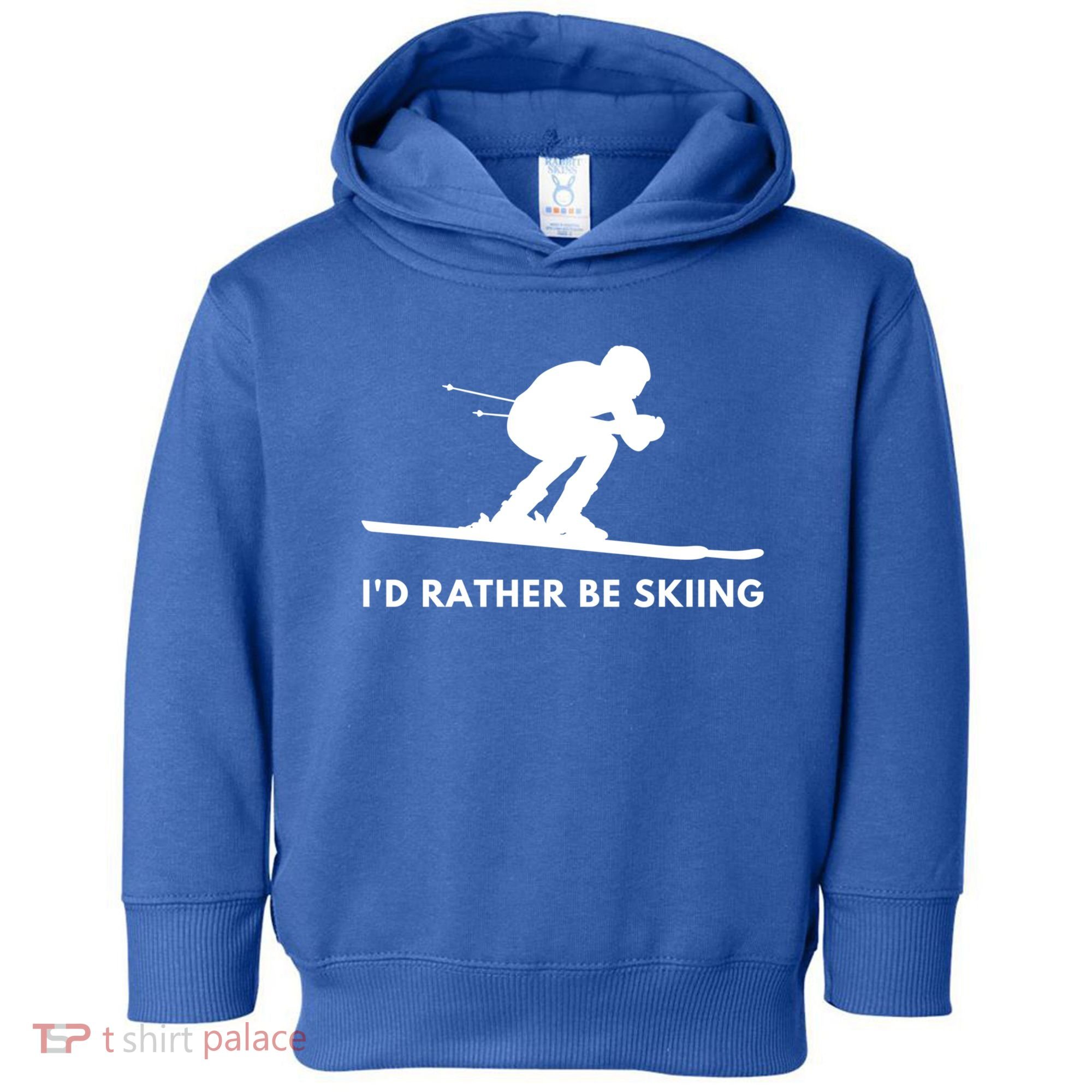 Id Rather Be Skiing Funny Quote For Skiers Ski Lover Gift Toddler Hoodie