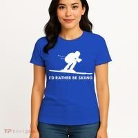 Id Rather Be Skiing Funny Quote For Skiers Ski Lover Gift Women's T-Shirt thumb 4