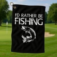 I'd Rather Be Fishing Gift Fisherman Great Gift Cute Gift Golf Towel thumb 1