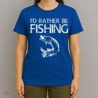 I'd Rather Be Fishing Gift Fisherman Great Gift Cute Gift T-Shirt thumb 4