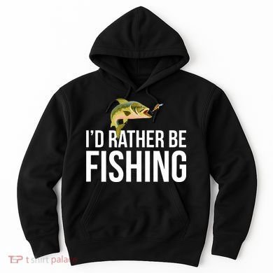 Id Rather Be Fishing Hoodie