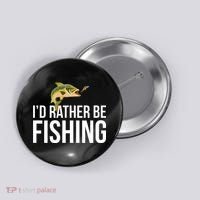 Id Rather Be Fishing Button thumb 0