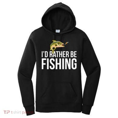 Id Rather Be Fishing Women's Hoodie