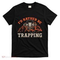 ID Rather Be Trapping Trap Hunting Trapper T-Shirt thumb 0