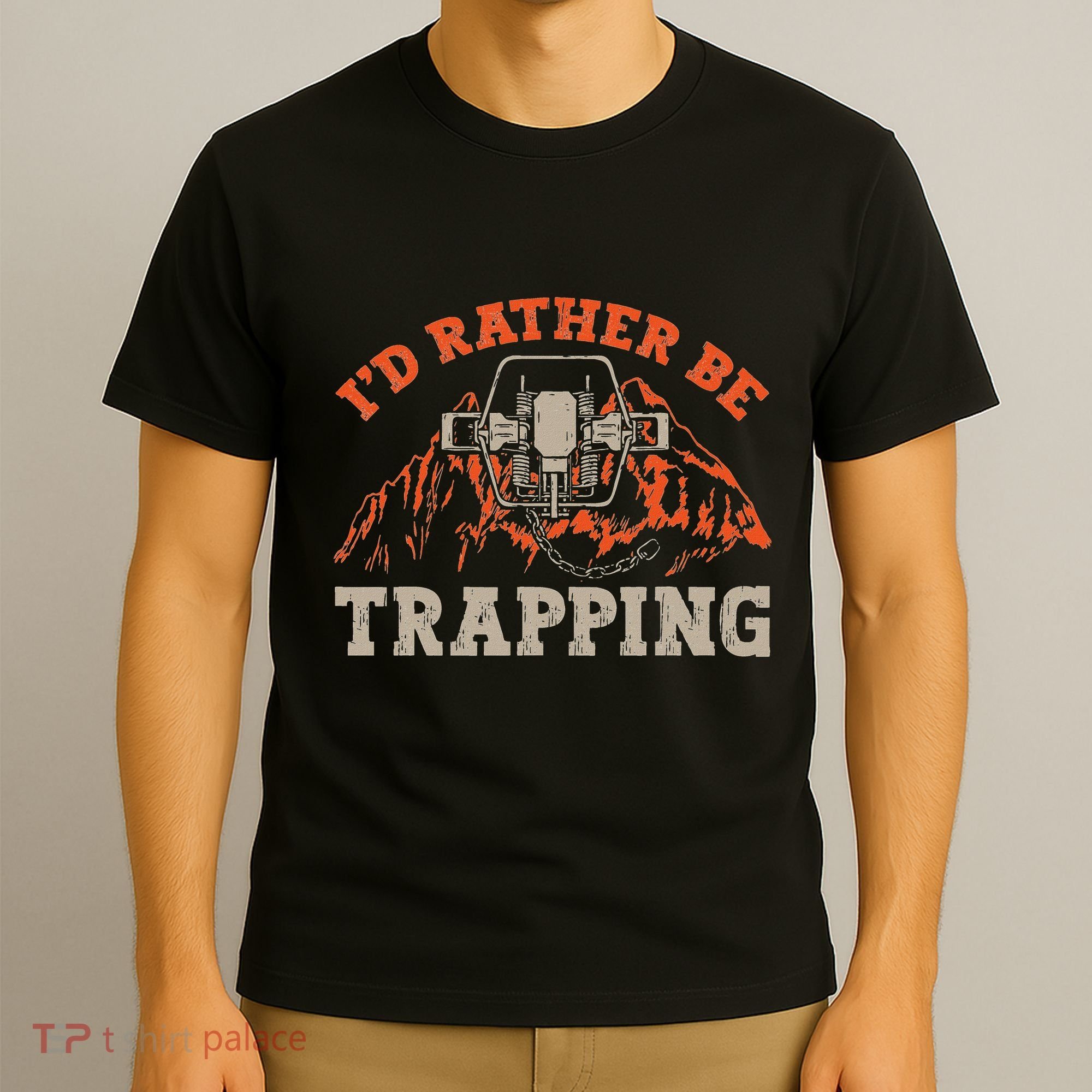 ID Rather Be Trapping Trap Hunting Trapper T-Shirt