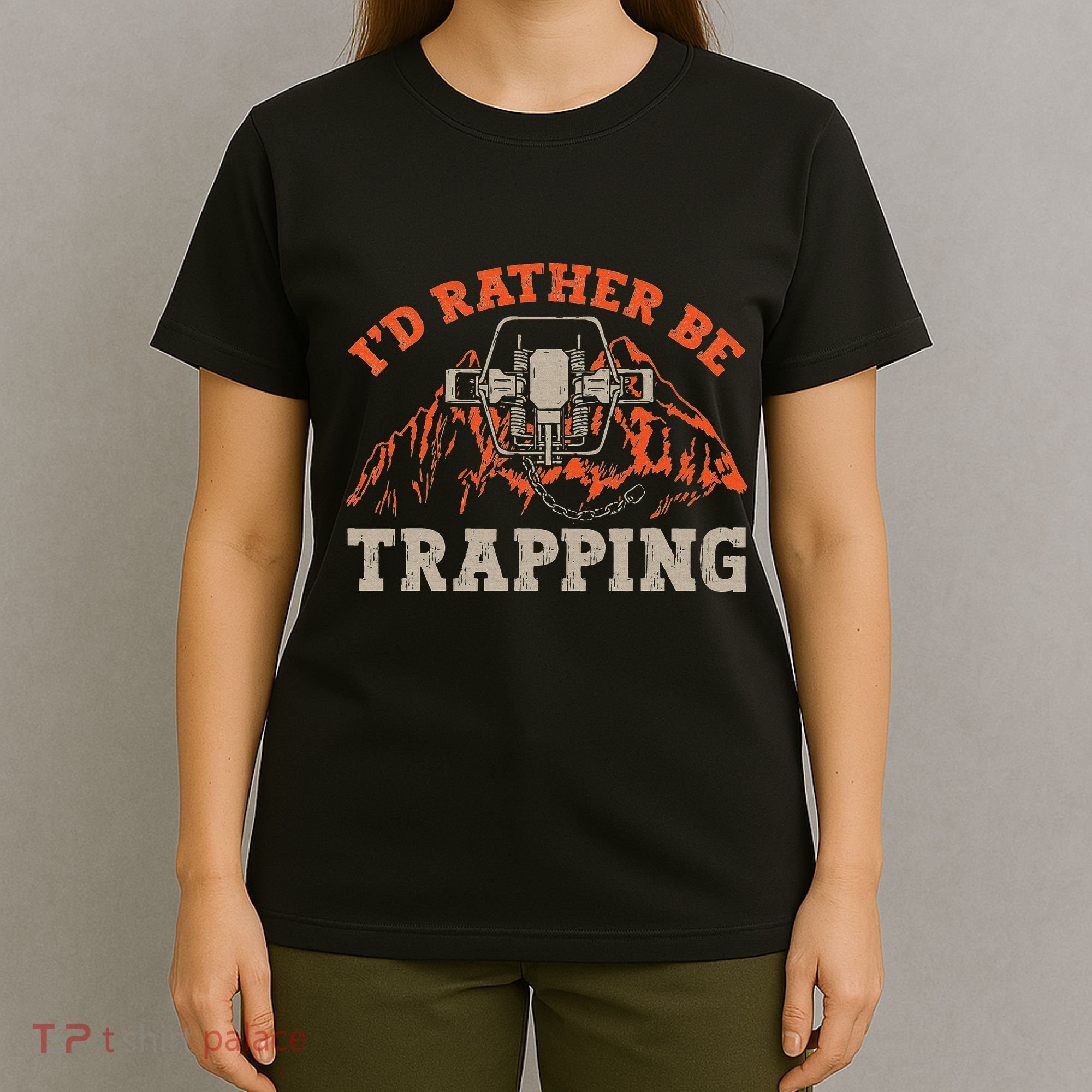ID Rather Be Trapping Trap Hunting Trapper T-Shirt
