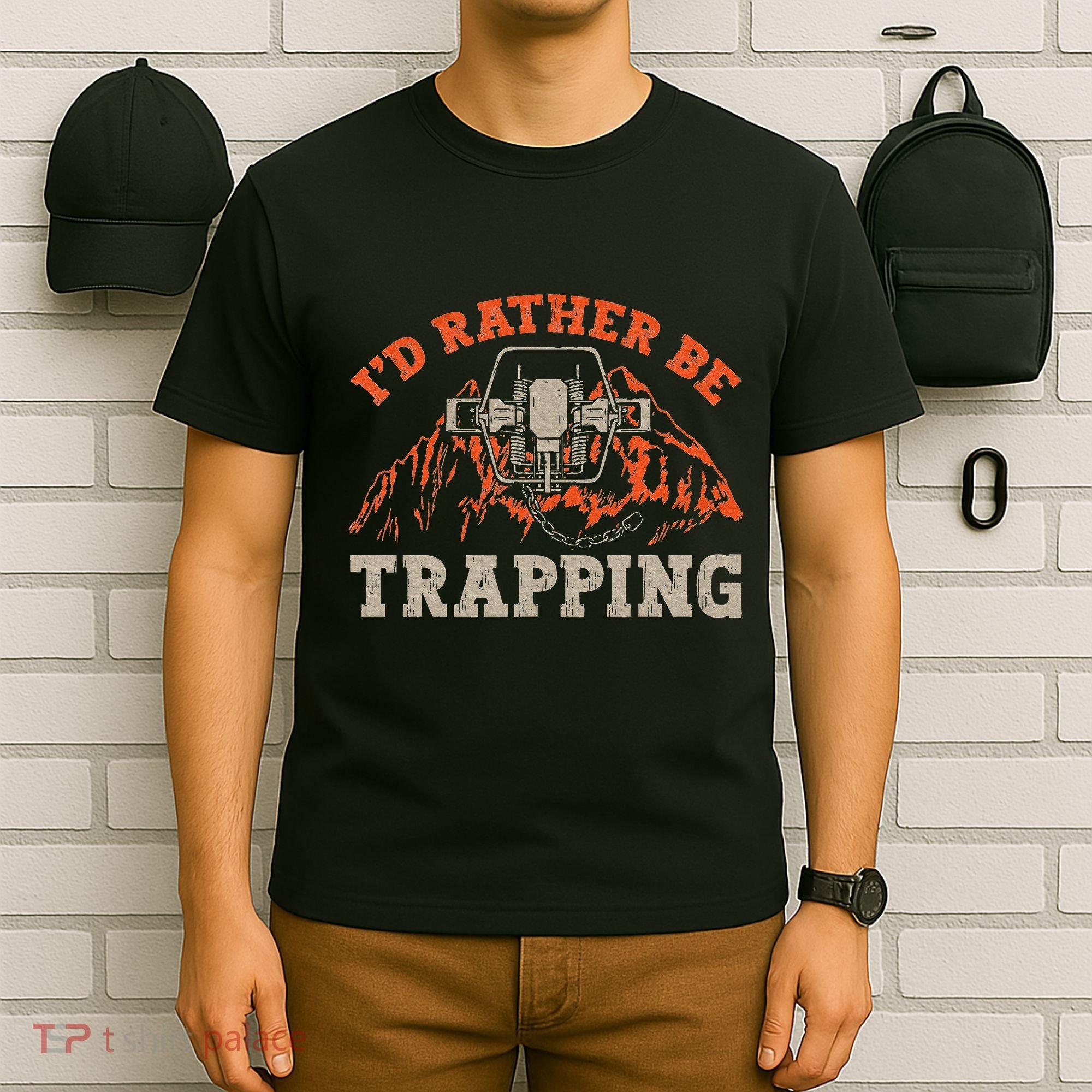 ID Rather Be Trapping Trap Hunting Trapper T-Shirt