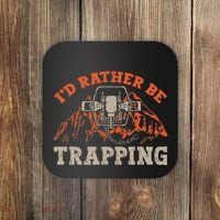 ID Rather Be Trapping Trap Hunting Trapper Coaster thumb 0
