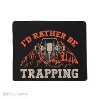 ID Rather Be Trapping Trap Hunting Trapper Mousepad thumb 0