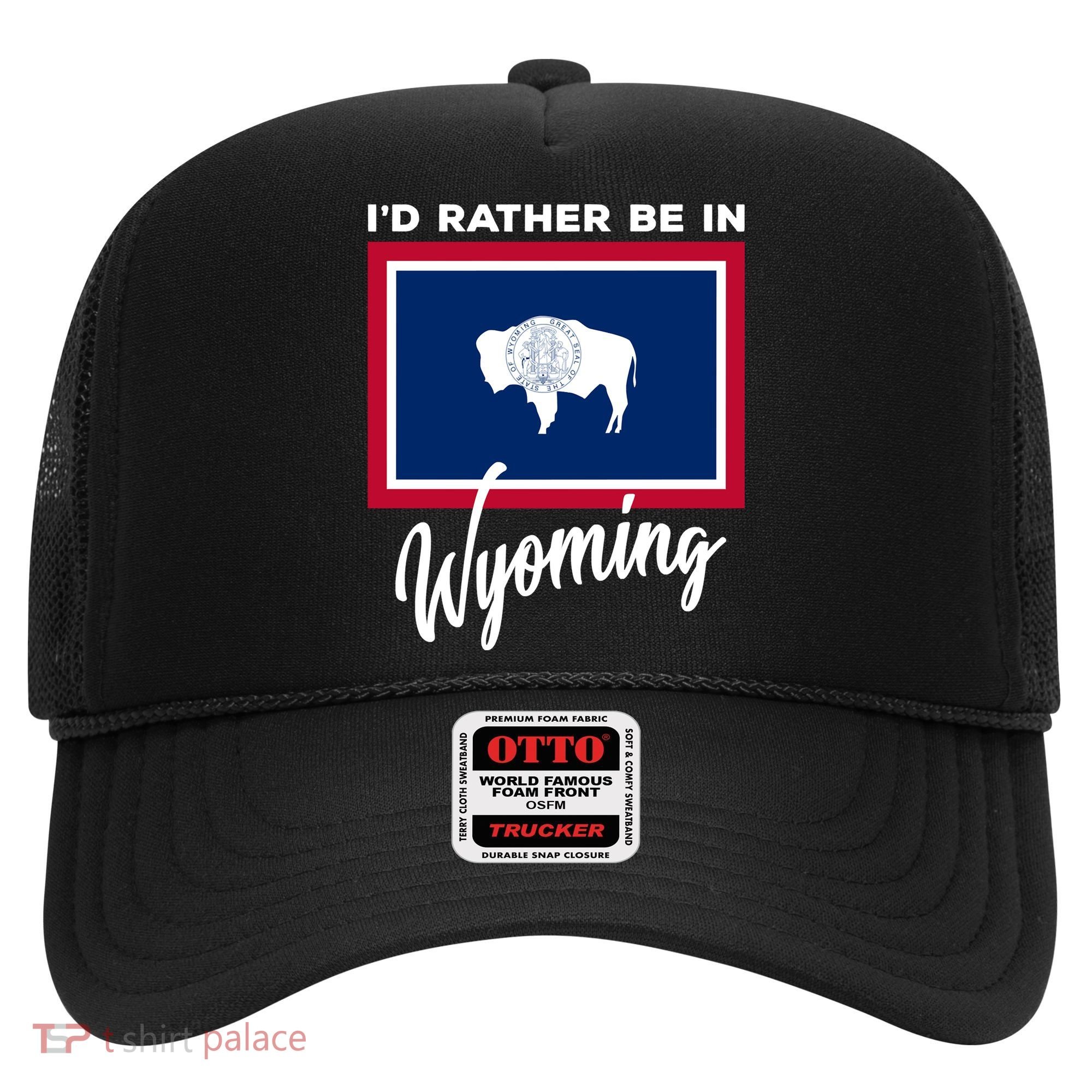I'd Rather Be In Wyoming Hat