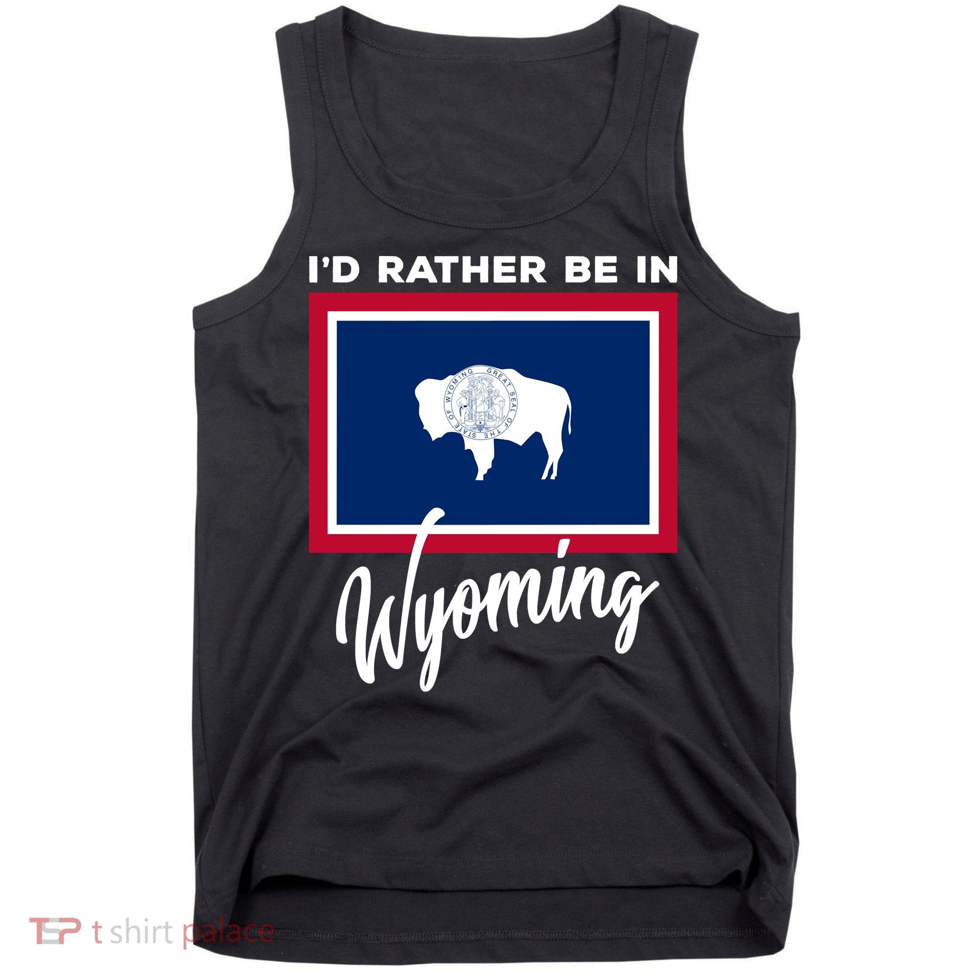 I'd Rather Be In Wyoming Tank Top