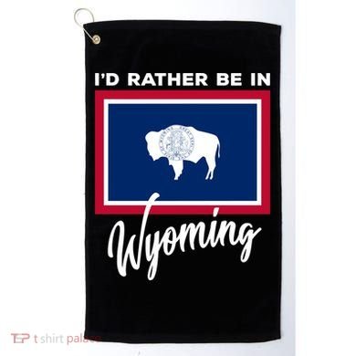 I'd Rather Be In Wyoming Golf Towel