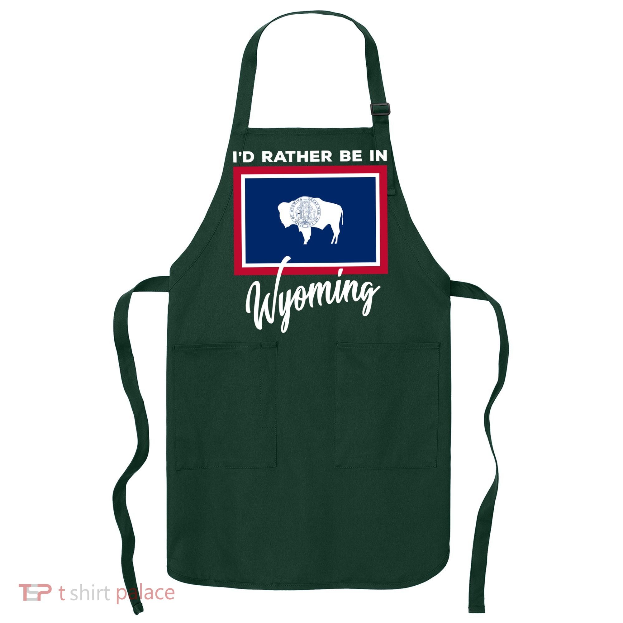 I'd Rather Be In Wyoming Apron