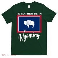 I'd Rather Be In Wyoming T-Shirt thumb 0
