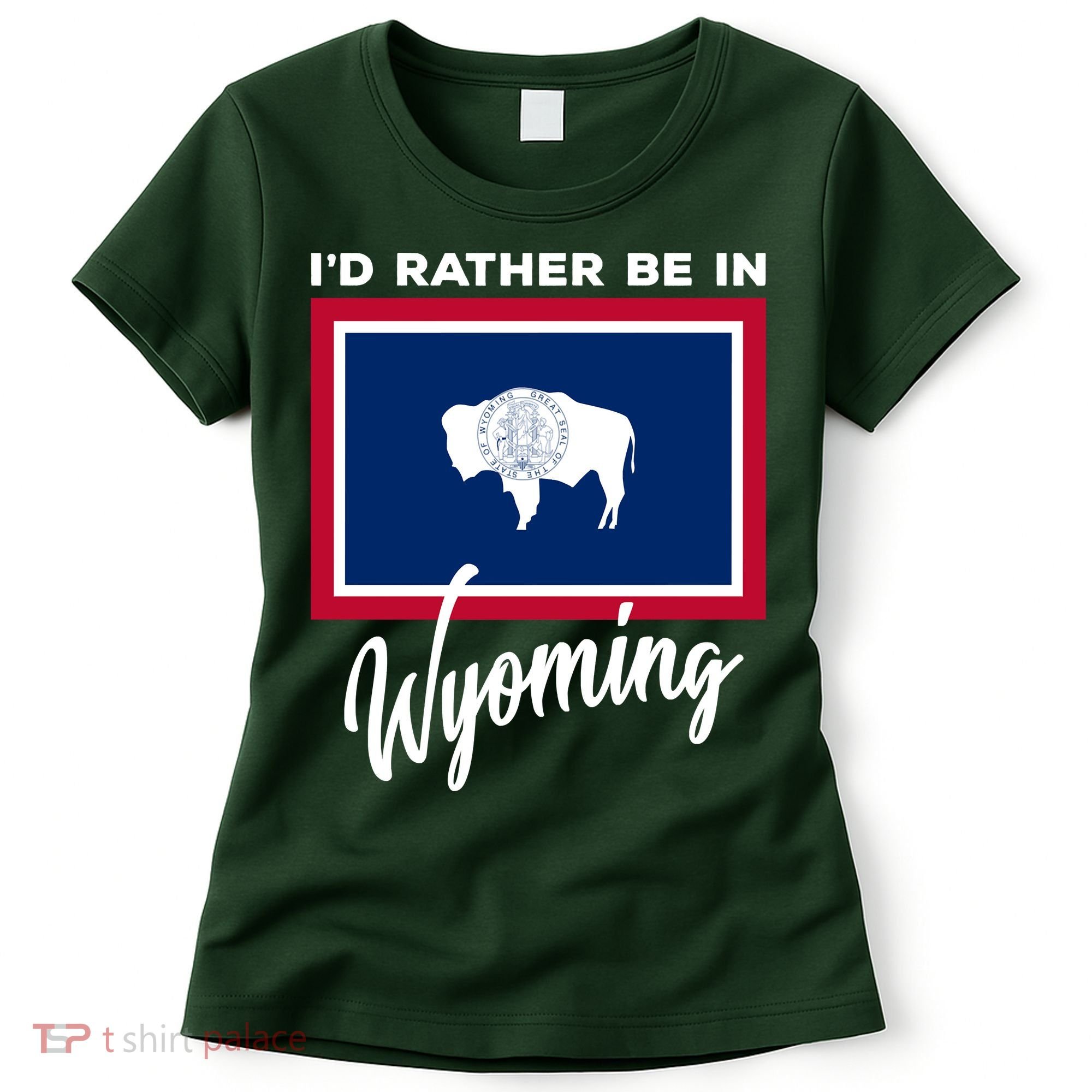 I'd Rather Be In Wyoming Women's T-Shirt