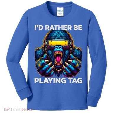 ID Rather Be Playing Tag Gorilla Monke Tag Gorilla Vr Gamer Kids Long Sleeve Shirt