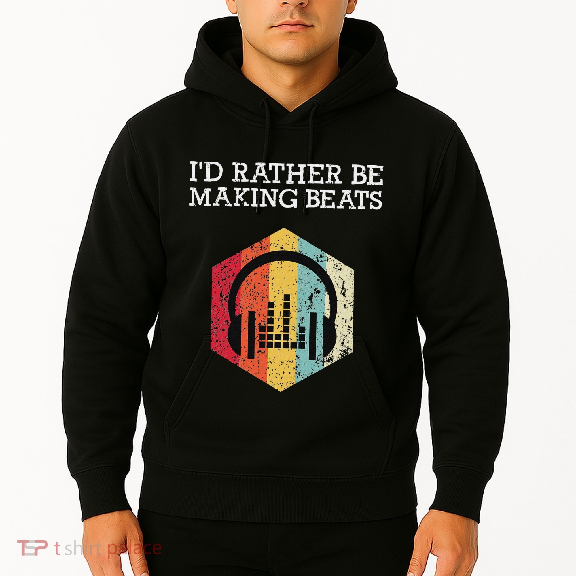 ID Rather Be Making Beats Beat Makers Music Producer Hoodie