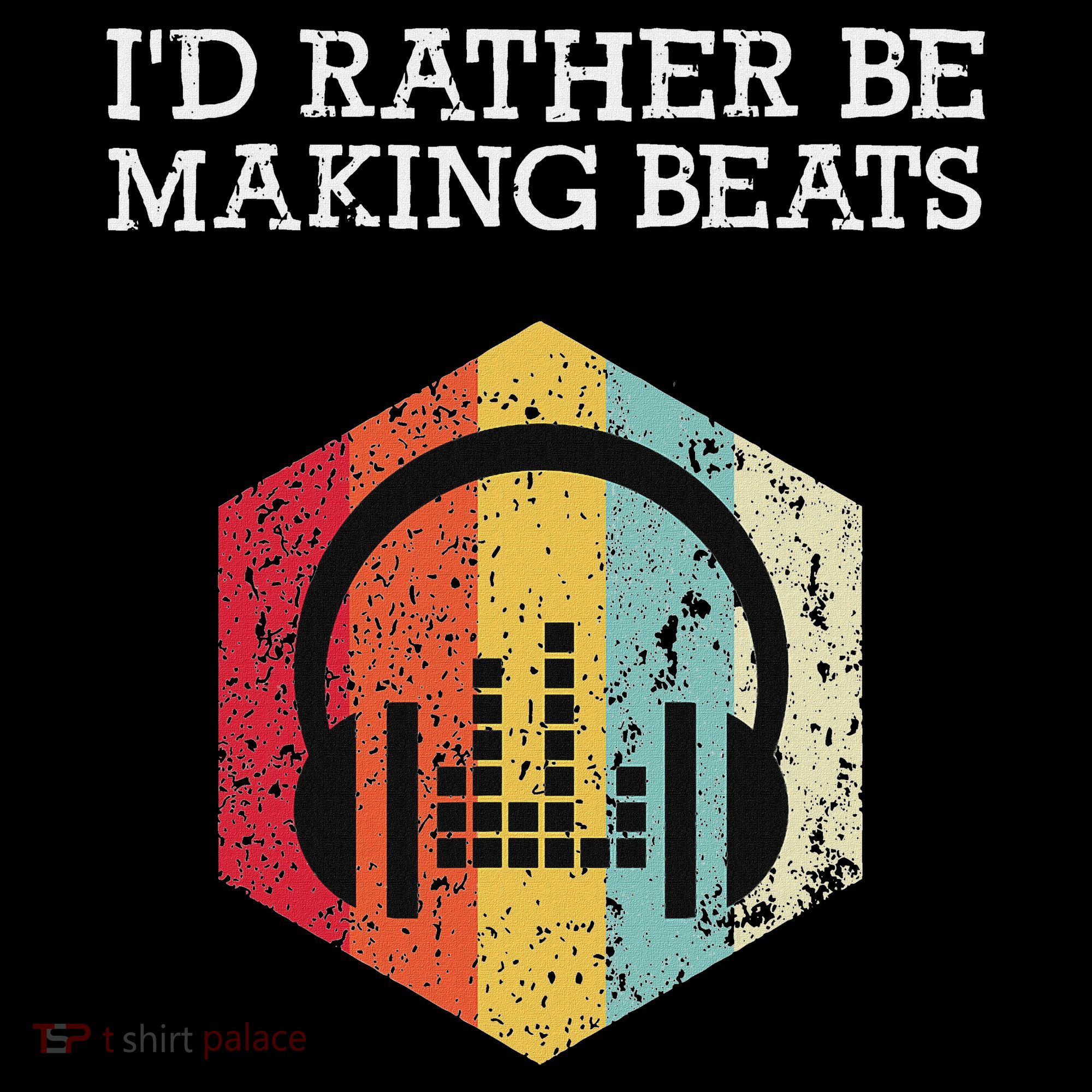 ID Rather Be Making Beats Beat Makers Music Producer Hoodie