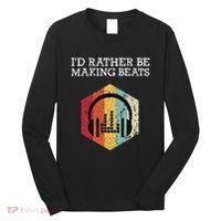 ID Rather Be Making Beats Beat Makers Music Producer Long Sleeve Shirt thumb 0