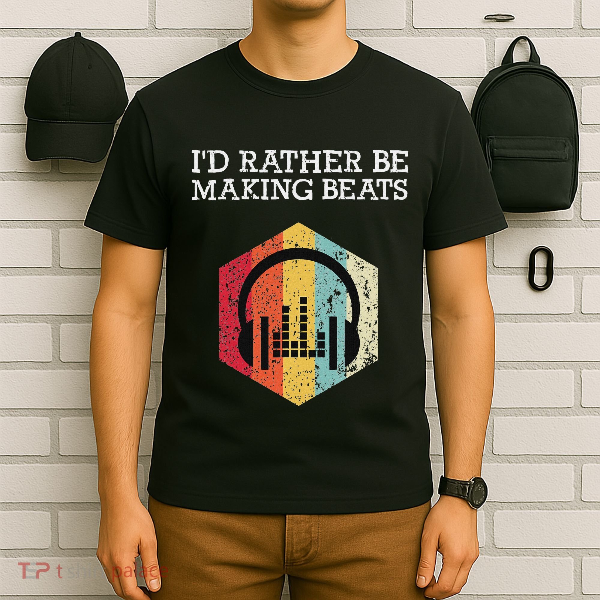 ID Rather Be Making Beats Beat Makers Music Producer T-Shirt