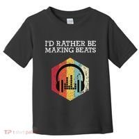 ID Rather Be Making Beats Beat Makers Music Producer Toddler T-Shirt thumb 0
