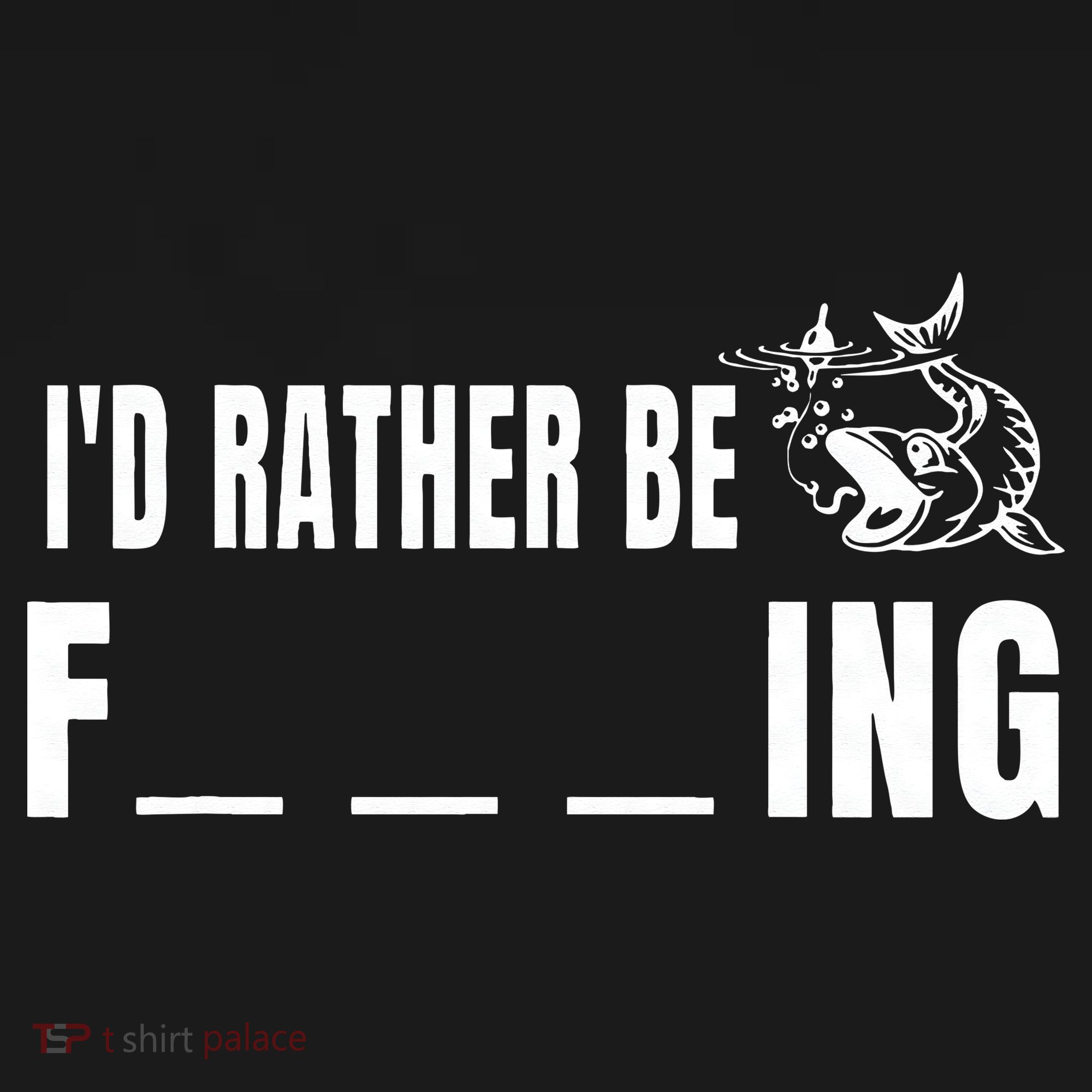 Id Rather Be Fishing Funny Fishing T-Shirt