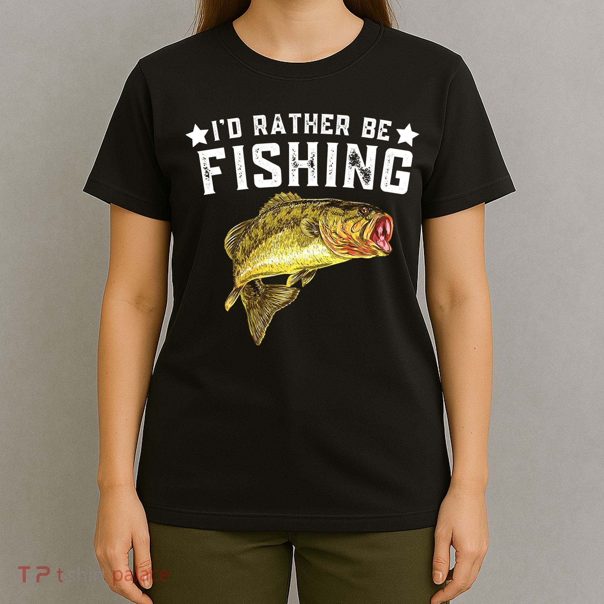 I'd Rather be Fishing Fisher Loving Fish Lake River Mode T-Shirt
