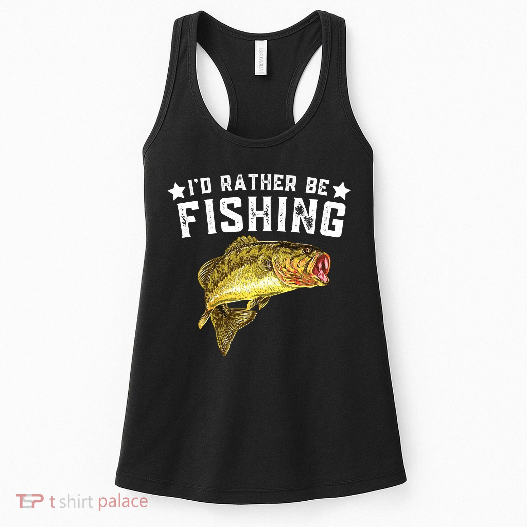 I'd Rather be Fishing Fisher Loving Fish Lake River Mode Women's Tank Top