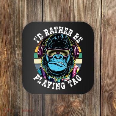 Id Rather Be Playing Tag Gorilla Monke Tag Gorilla Vr Gamer Coaster