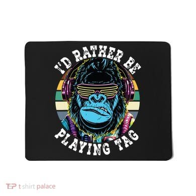 Id Rather Be Playing Tag Gorilla Monke Tag Gorilla Vr Gamer Mousepad