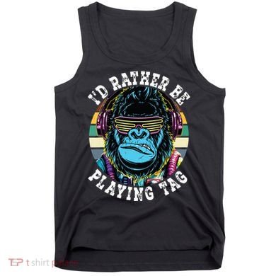 Id Rather Be Playing Tag Gorilla Monke Tag Gorilla Vr Gamer Tank Top