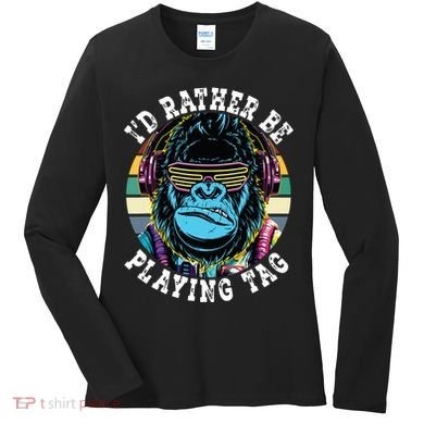 Id Rather Be Playing Tag Gorilla Monke Tag Gorilla Vr Gamer Women's Long Sleeve Shirt